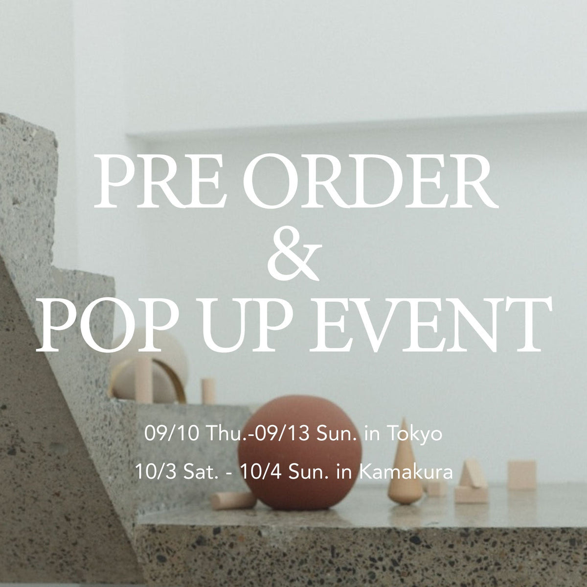 【 INFORMATION 】2027 collection PRE ORDER & POP UP EVENT in 外苑前　9月10日（木）〜9月13日（日）